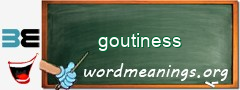 WordMeaning blackboard for goutiness